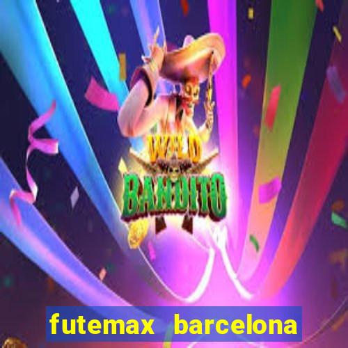 futemax barcelona ao vivo